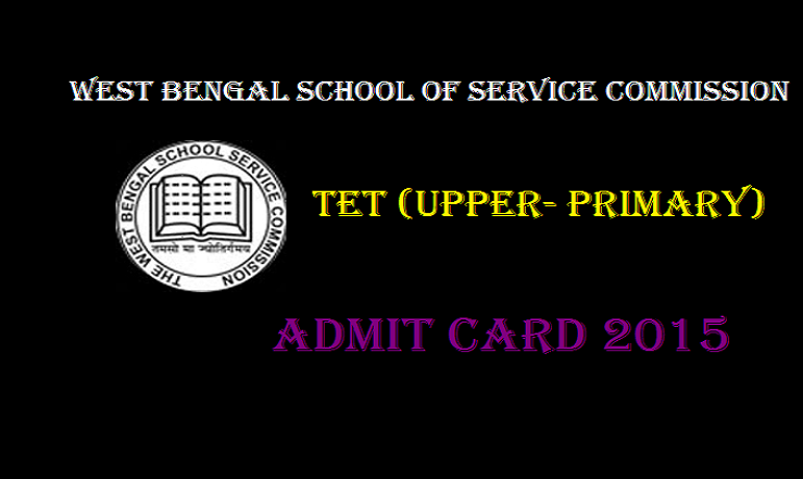 WBSSC TET (Upper-Primary) Admit Card 2015