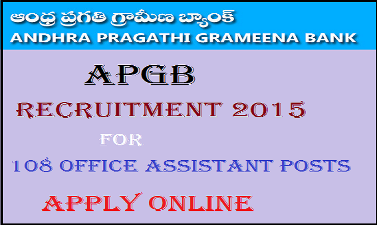 Andhra Pragathi Grameena Bank Recruitment 2015: Apply Here for 108 Posts