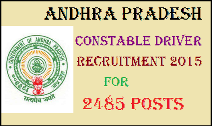 AP Constable Driver Recruitment 2015: Apply Here for 2485 Posts