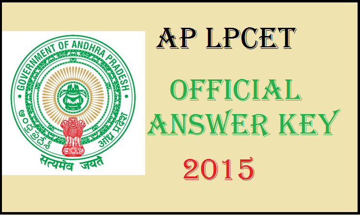 AP LPCET Official Answer Key 2015: Download Here @ lpcetap.cgg.gov.in