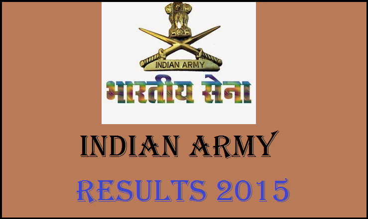 Army Results 2015 Declared: Check Here