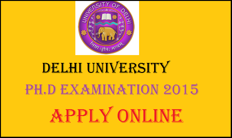Delhi University Ph.D. Program Notification 2015: Apply Here @ www.du.ac.in