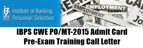 IBPS CWE-po Admit-Card-2015 pre examination training call letter 