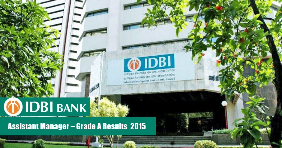 IDBI_recruitment Assistant Manager – Grade A Date of Test results 2015