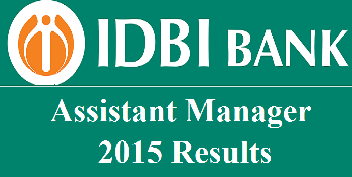  IDBI Assistant Manager 2015 Results 