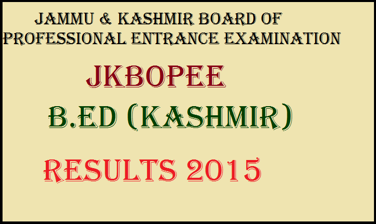 Jammu & Kashmir B.Ed Sixth Provisional List 2015 Declared by JKBOPEE: Check Here