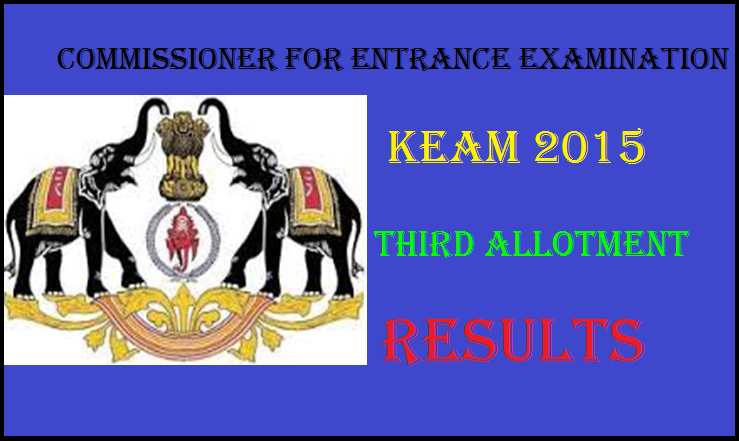 KEAM Third Allotment Results 2015 by Commissioner of Entrance Examination: Check Here 
