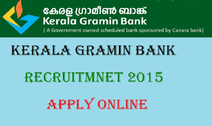 Kerala Gramin Bank Recruitment 2015: Apply from 1st September 2015