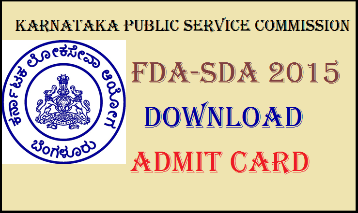 KPSC (FDA-SDA) Exam Admit Card 2015 Released: Download Here @ kpsc.kar.nic.in