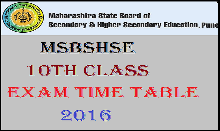 MSBSHSE SSC Exam Time Table 2016 Released:Maharashtra State Board of Secondary & Higher Secondary Education