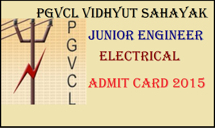PGVCL Vidyut Sahayak JE Admit Card 2015: Download Here @ www.pgvcl.com