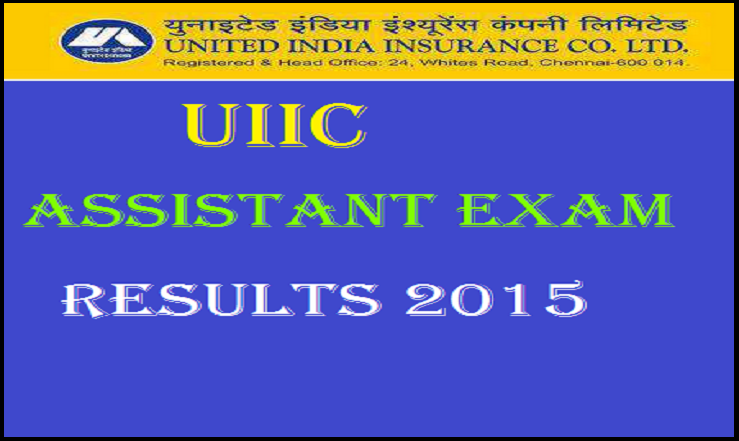 UIIC Assistant Exam Results 2015 Declared: Check Here