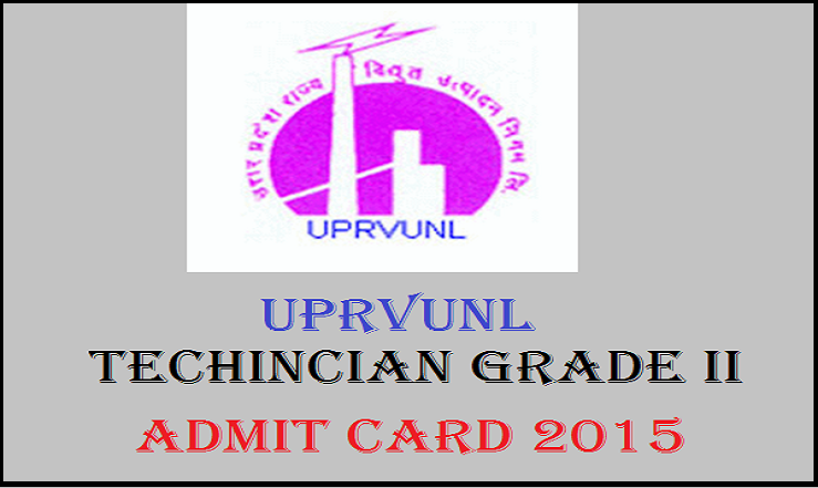 UPRVUNL Technician Grade-II Admit Card 2015: Download Here from 4th September 2015