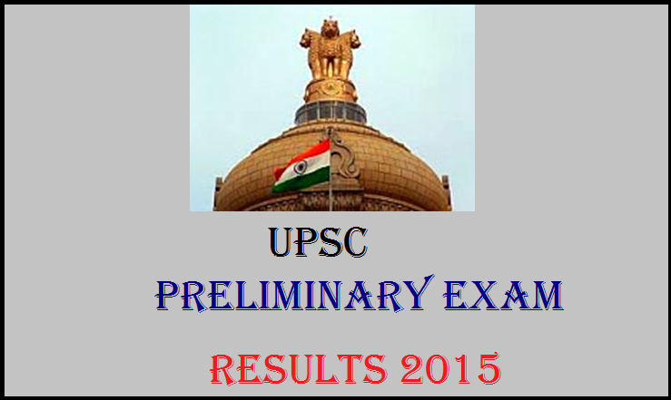 UPSC Civil Services Preliminary Exam 2015 Results Expected in the Month Of October 2015
