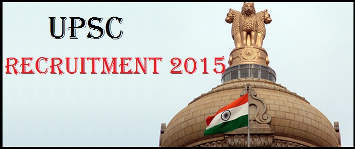 UPSC Recruitment 2015 for Various Posts: Apply Here