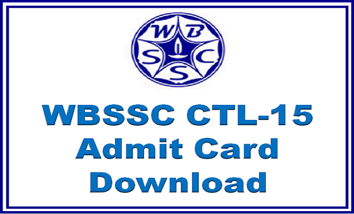 WBSSC CTL 15 Admit Card 2015