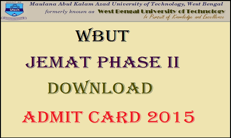 WBUT JEMAT II Admit Card 2015: Download Here @ www.wbut.ac.in