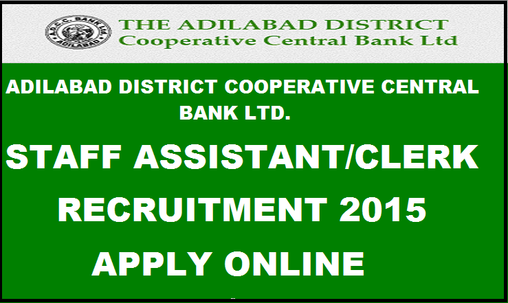 Adilabad District Co-operative Central Bank Recruitment 2015: Apply Here for 82 Staff Assistant and Clerk Posts