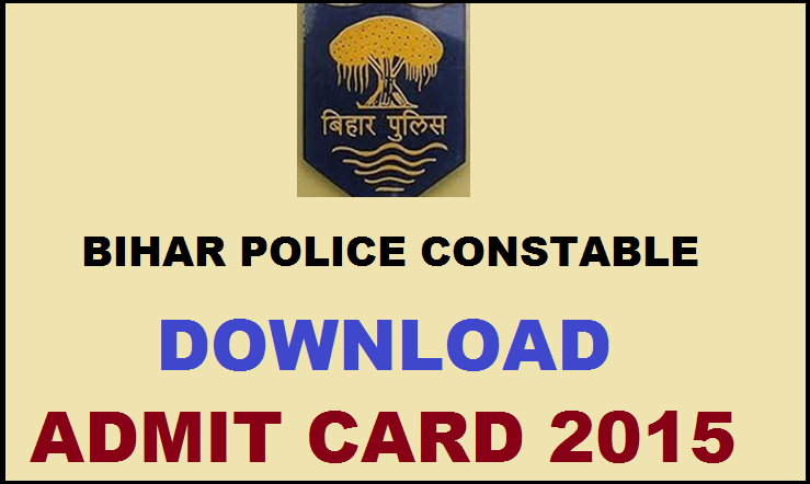 Bihar Police Constable Admit Card 2015 Released: Central Selection Board of Constable