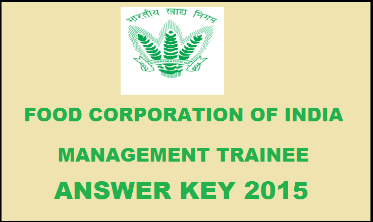 FCI Management Trainee Answer Key 2015: Download Food Corporation of India MT Answer Key