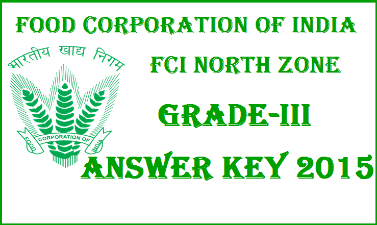Food Corporation of India (FCI) Grade-III North Zone Answer Key 2015: Download Here