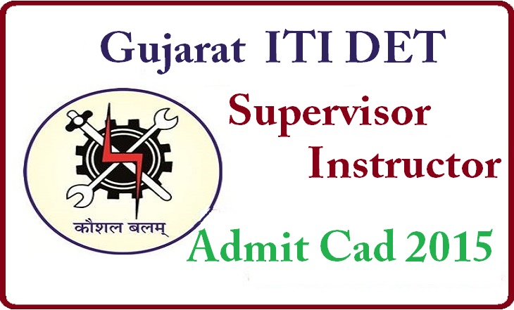 Gujarat-ITI-Supervisor-Instructor-admit card 2015