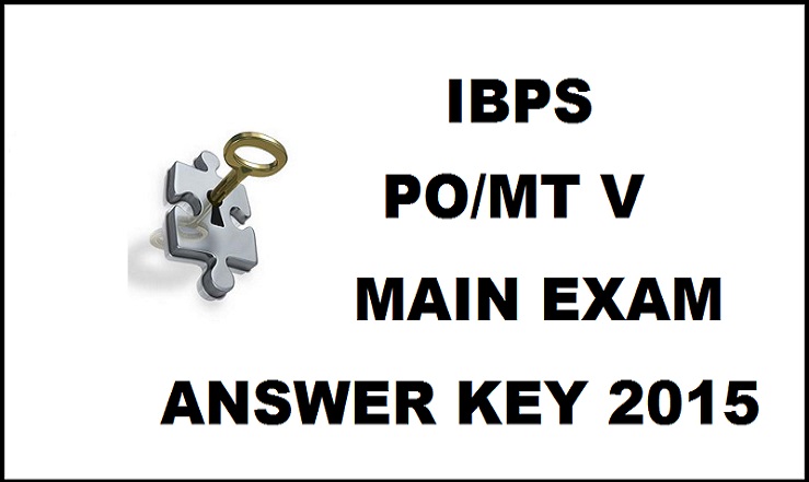 IBPS PO/MT Answer Key 2015: Check Probationary Officer/Management Trainee Answer Key @ www.ibps.in