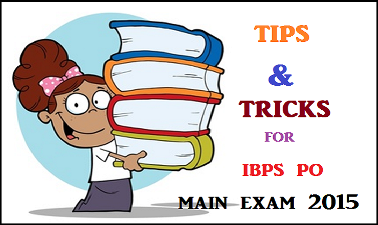 Important Tips and Tricks to Crack IBPS PO V Main Exam 2015