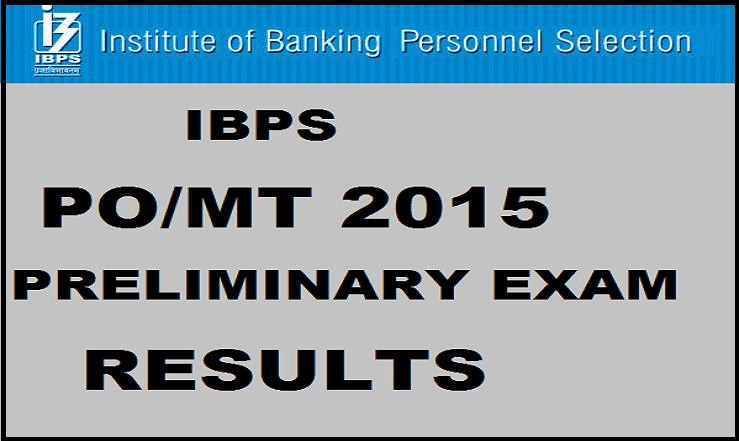 IBPS PO/MT Preliminary Result 2015: Check @ www.ibps.in