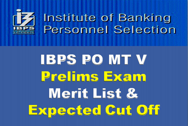 IBPS PO MT V Pre exam Merit List and expected cut off