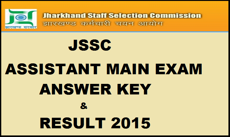 JSSC Assistant Main Exam Result, Answer Key and Certificate verification 2015: Check @ www.jssc.in