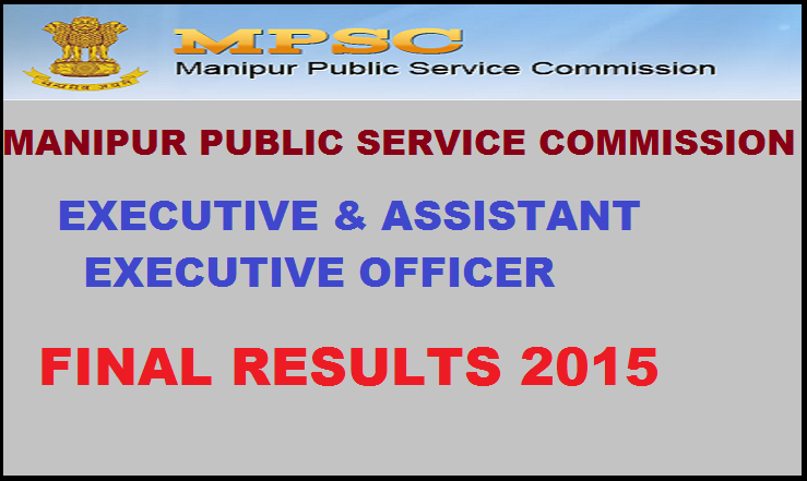 Manipur PSC Executive Officer and Assistant Executive Officer Final Result 2015 Declared: Manipur Public Service Commission