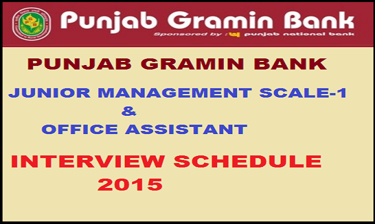 Punjab Gramin Bank Interview Schedule 2015: Check the List of Selected Candidates for Junior Management Scale-I and Office Assistant