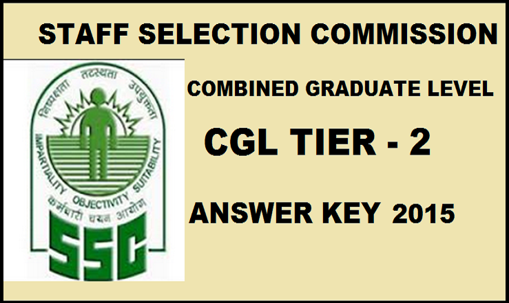 SSC CGL Tier-II Answer Key 2015: Download Combined Graduate level Tier-2 October 25th Answer Key @ ssc.nic.in