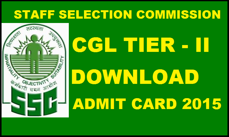SSC CGL Tier-II (NER, NWR, WR, CR, KKR, ER, SR) Admit Card 2015 Released: Download Here