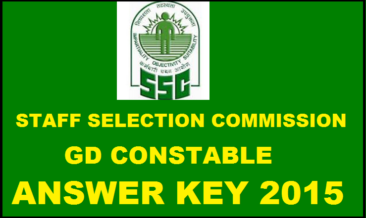 SSC GD Constable Answer Key 2015: Staff Selection Commission
