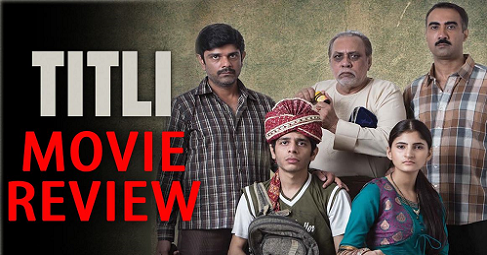 Titli Movie Review - Ranvir Shorey Shashank Arora and Shivani Raghuvanshi