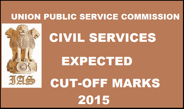UPSC Civil Services Expected Cutoff 2015: Check Here