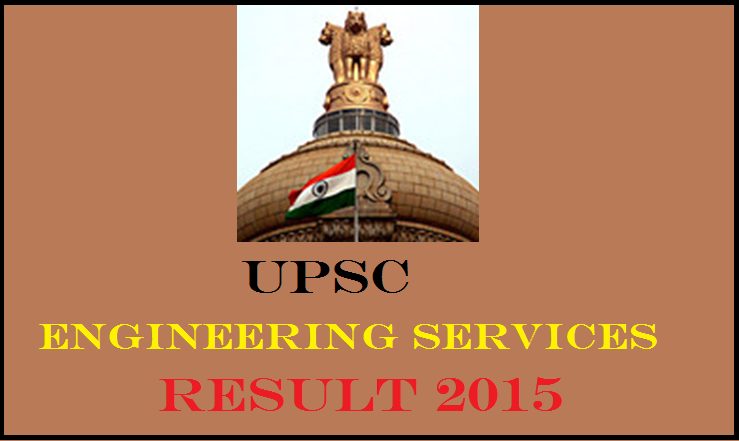 UPSC Engineering Services Result 2015 Declared: Check Here