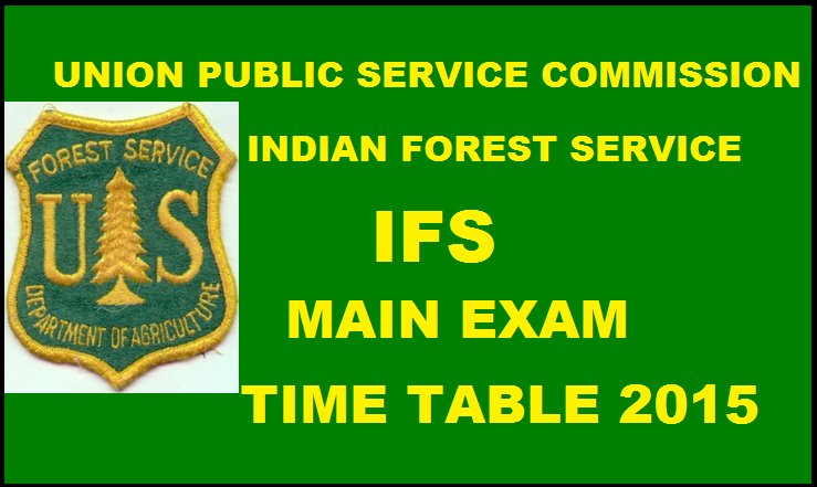 UPSC Indian Forest Service (IFS) Main Exam Time-Table 2015: Download Here