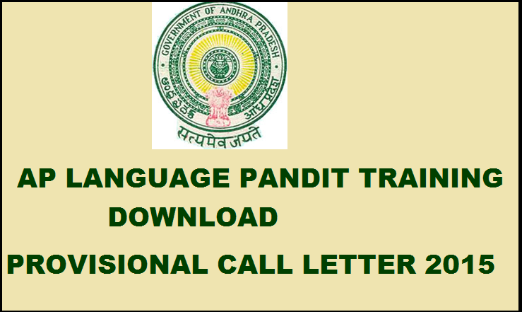 AP LPT Provisional Call Letter 2015 Released: Download Language Pandit Training Provisional Admit Card Here