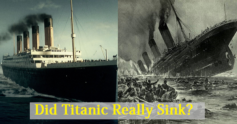 Did Titanic Really Sink Watch The Story Behind This World S