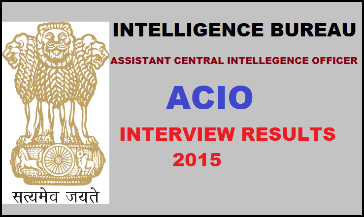IB ACIO Final Result 2015 Declared: Check Assistant Central Intelligence Officer Result @ mha.nic.in