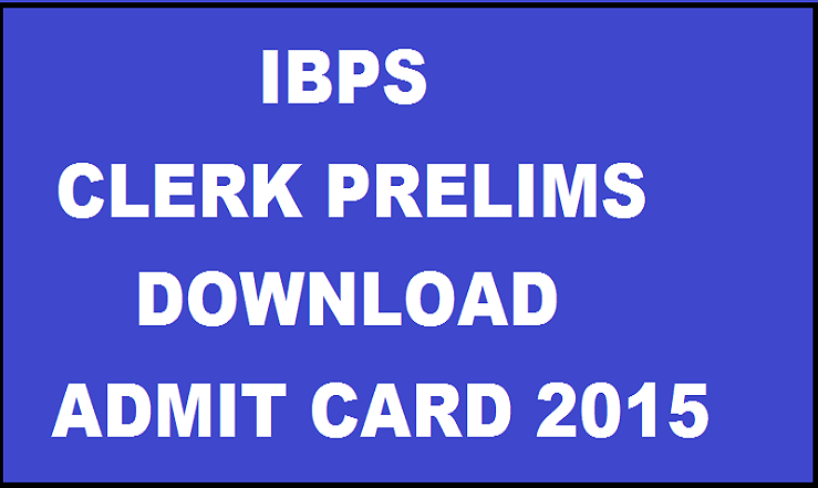 IBPS Clerk Admit Card 2015: Download Here From 18th November 2015
