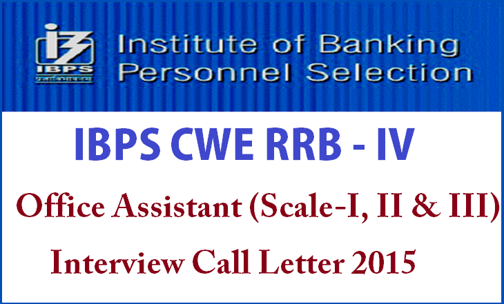  IBPS CWE RRB - IV (Scale-I, II & III) Interview Call Letter