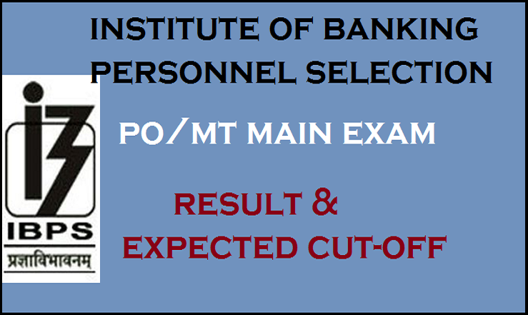 IBPS PO/MT Main Exam Result 2015 will Available Soon: Check Expected Cut-off Here