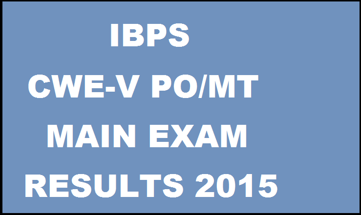 IBPS PO/MT Main Exam Result 2015 Declared: Check Probationary Officer Results Here