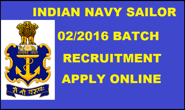 Indian Navy Sailor Recruitment 02/2016 Batch: Apply Online Here