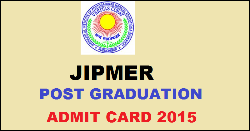 JIPMER PG Admit Card 2016 Released: Download Jawaharlal Institute of Postgraduate Medical Education and Research Admit Card Here