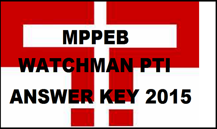 MPPEB Watchman Teacher PTI Answer Key 2015: Check 22nd November Vyapam Answer Key Here